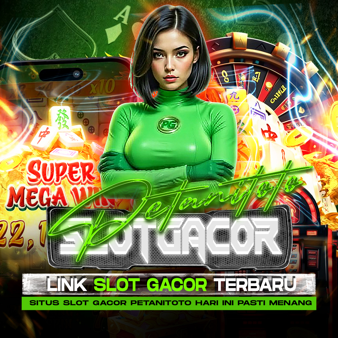 Petanitoto: Link Situs Slot Gacor Maxwin Terbaru Deposit Qris 10k